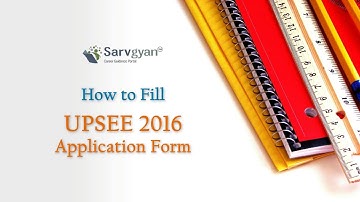 UPSEE 2016 Application Form | How to Fill Guide
