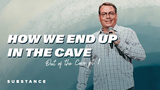 "How We End Up In The Cave" | Out of the Cave (Part 1) | Pastor Chris Hodges
