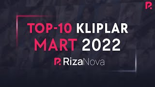 #TOP10 Kliplar #Mart2022 #RizaNova