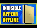 How to Appear Offline on PS4 Account & Login INVISIBLE (Easy Tutorial)