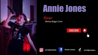 Annie Jones - River - Bishop Briggs - Cover