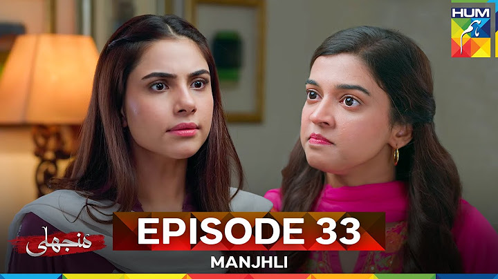 Manjhli - Episode 33 - 15th July 2025 [ Fahad Sheikh, Khadija Saleem & Shaheera Jalil ] - HUM TV