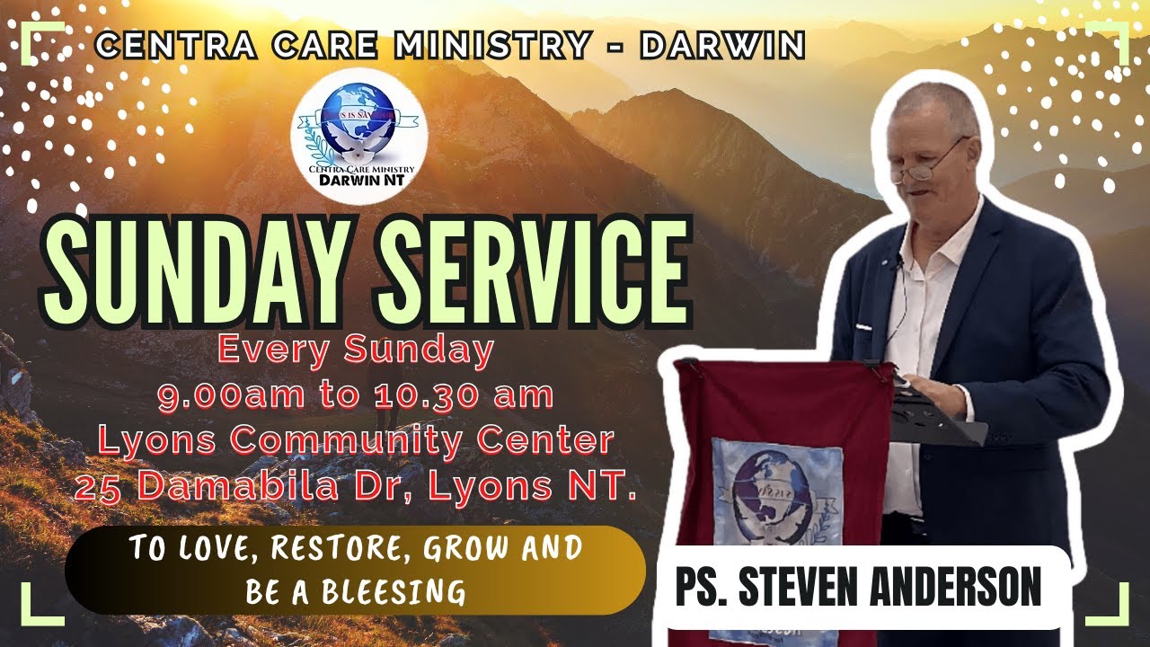 Sunday sermons | Ps Steven Anderson | Sunday 3 March 2025 | Centra Care Ministry Darwin