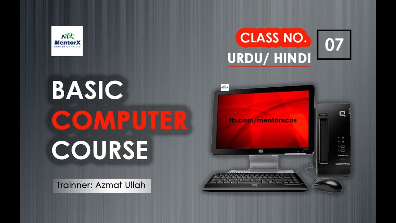 Basic Computer Course Class No. 07 | URDU/HINDI | MentorXCOS - YouTube