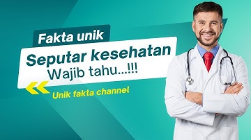 Fakta Unik Tentang Kesehatan Yang Wajib Kita Tahu