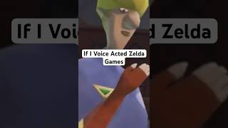 If I Voice Acted Zelda Games [Part 6]