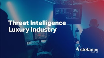 Threat Intelligence Luxury Industry | Stefanini EMEA