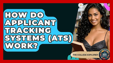 How Do Applicant Tracking Systems (ATS) Work? - The College Explorer