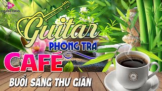 Nhạc Không Lời Phòng Trà Guitar Cổ Điển Xua Tan Mệt Mỏi ➤Nhạc Cafe Buổi Sáng Thư Giãn Tinh Thần