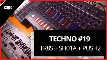TECHNO: TR8S + SH01A + PUSH 2: Session #19