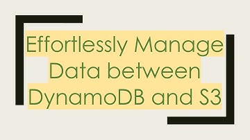 Effortlessly Manage Data between DynamoDB and S3