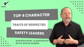 PeopleWork: Top 4 Character Traits Of Respected Safety Leaders