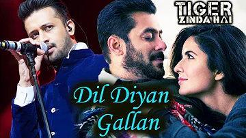 Atif aslam new song | Dil Diyan Gallan | Full Song Audio | Tiger Zinda Hai