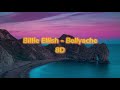 Billie Ellish - Bellyache (8D audio + slowed)