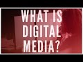 What is digital media