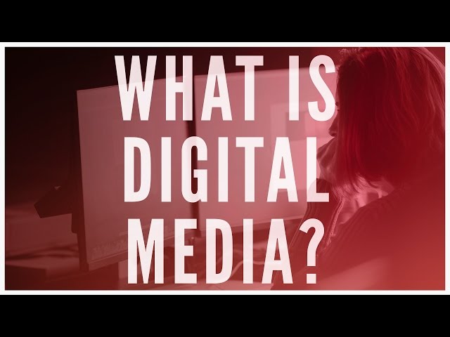 What is Digital Media? class=