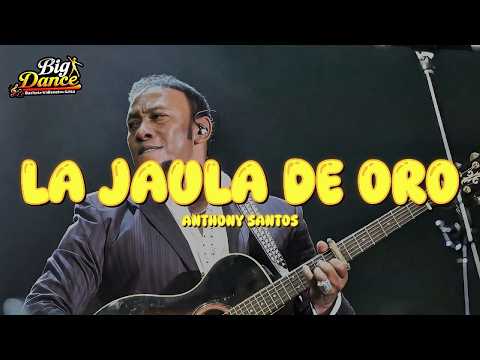Anthony Santos - La Jaula De Oro (Letra)