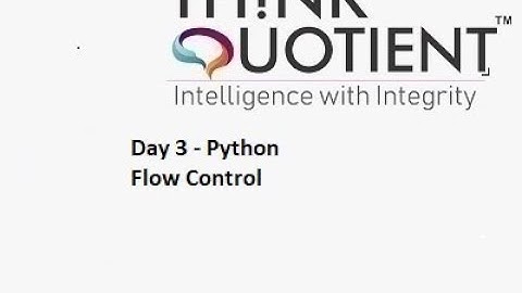 Python Day 3 - Flow Control - ThinkQuotient Pre Placement Kit