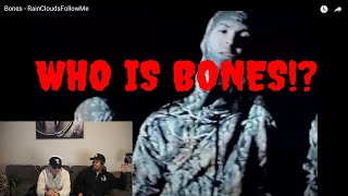 Bones - RainCloudsFollowMe (Reaction Video)