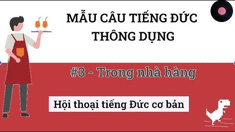 MẪU CÂU TIẾNG ĐỨC THÔNG DỤNG #3 - Trong nhà hàng | Deutsch im Restaurant
