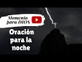 Oración de la noche para dormir en paz. 🙏🙏😴😴