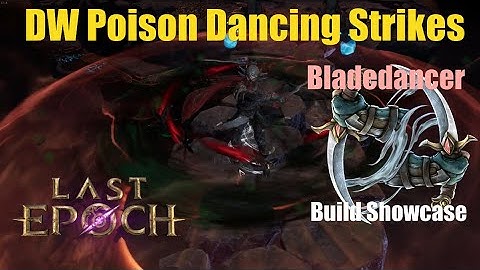 DW Poison Dancing Strikes Bladedancer - Build Showcase (HC CoF) - Last Epoch 1.1