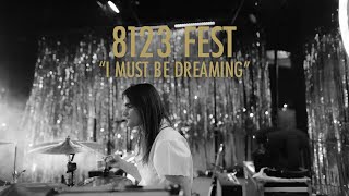 I Must Be Dreaming (Live From 8123 Fest 2019)