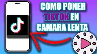 ✔️¿Como puedo poner VIDEOS de TikTok en CAMARA LENTA💥