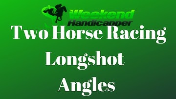 Two Longshot Angles to Try When Betting on Horse Racing