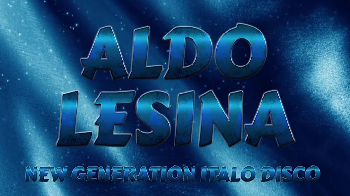 All Songs Of ALDO LESINA ( NEW GENERATION ITALO DI...