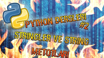 Python 3.6 Dersleri #2 | Yazılar(Stringler) ve String metotları