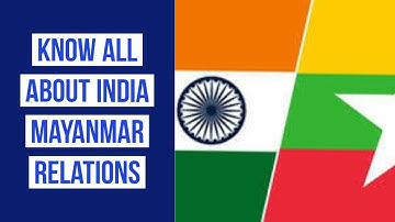 India Myanmar relations Lecture 1 (Know everything in a short and interesting way) #Myanmar Coup