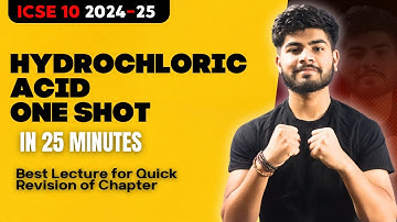 Hydrochloric Acid (HCL) One Shot in 25 Minutes | ICSE Class 10 2025 | One Shot | Pranay Mishra