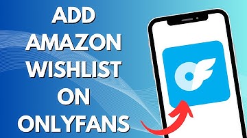 How To Add Amazon Wishlist To OnlyFans
