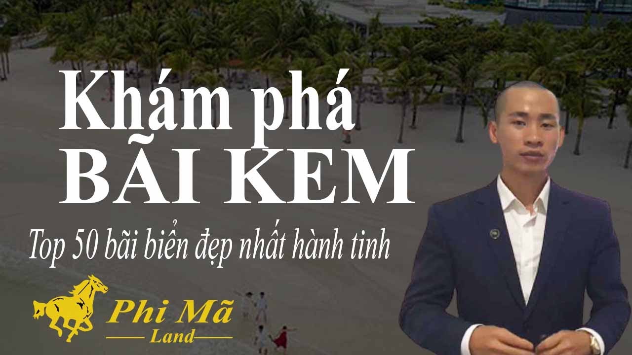 bãi khem phú quốc 2022 Khám Phá Bãi Kem Phú Quốc - Bãi Biển Bãi Khem Top 50 Bãi Biển Đẹp Nhất Hành Tinh | PHI MÃ LAND