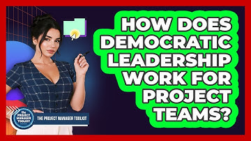 How Does Democratic Leadership Work For Project Teams?