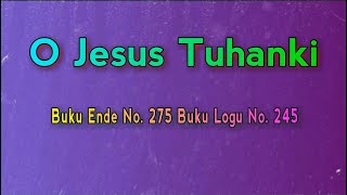 Buku Ende No.275 - O Jesus Tuhanki (Style Version)