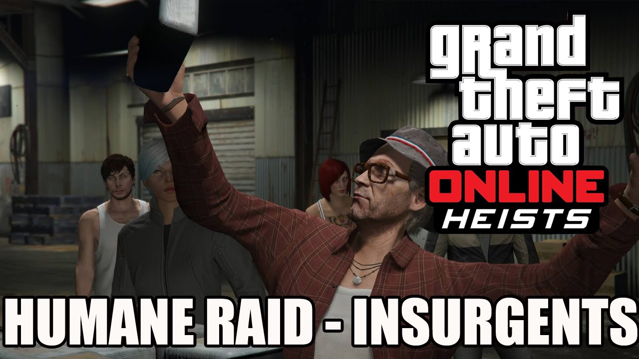 Humane Raid GTA 5 ONLINE HEIST - HUMANE RAID - INSURGENTS (SETUP) - YouTube