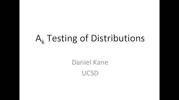 Daniel Kane - UC San Diego - Ak Testing of Distributions