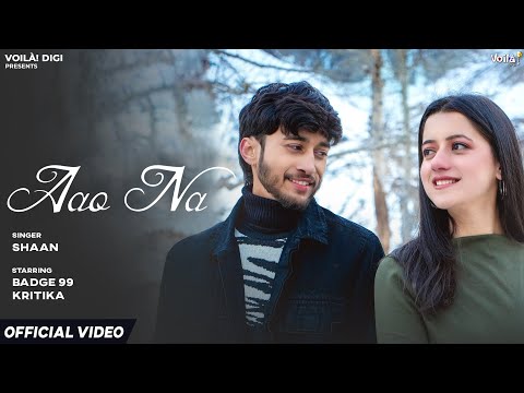 AAO NA: Shaan ft. Badge 99 & Kritika Chauhan | Mann Taneja | New Hindi Song 2024 | Hindi Love Song