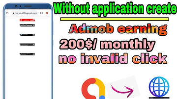 Without application create admob earning monthly 200$ || Real traffic no invalid click..