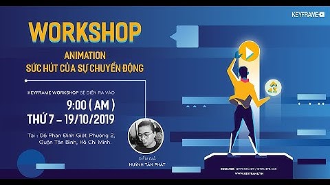 Video Workshop 22: Animation – Sức hút của sự chuyển động