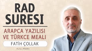 Rad suresi anlamı dinle Fatih Çollak (Rad suresi arapça yazılışı okunuşu ve meali)