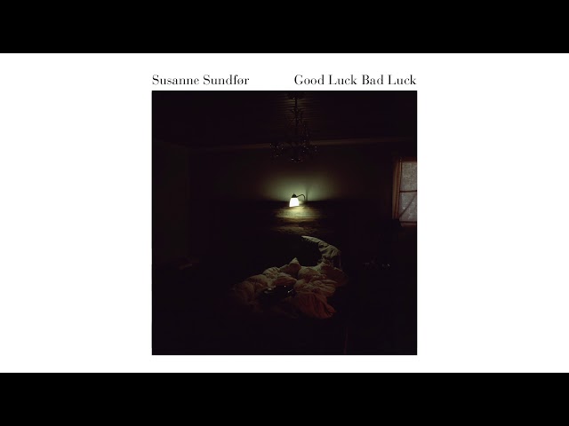 Susanne Sundfør - Good Luck Bad Luck