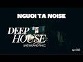NGƯỜI TA NÓI - DELANE Remix | Viet Deep, Deep House Mix Mới Nhất 2026