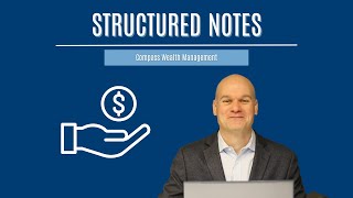 Structured Notes Strategy | Compass Wealth Management
