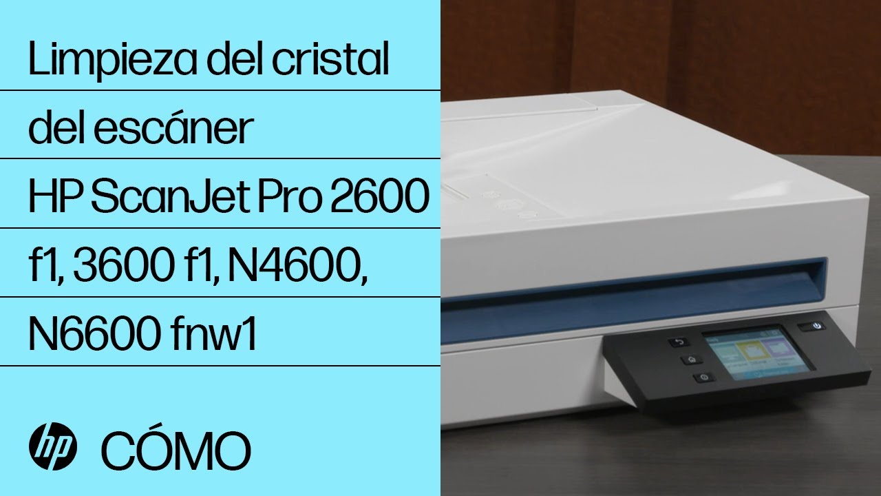 Limpieza del cristal del escáner | HP ScanJet Pro 2600 f1, 3600 f1, N4600,  N6600 fnw1 | @HPSupport - YouTube