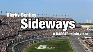 NASCAR || “Sideways” || Dierks Bentley || Daytona ||