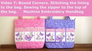 Video 7: Boxed Corners. Stitching the lining to the bag. Sewing the zipper to the top of the bag