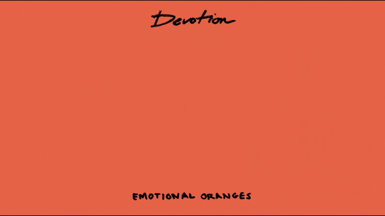 Emotional Oranges - Devotion